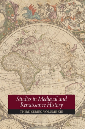 Studies in Medieval and Renaissance History Volume 13 Volume 13