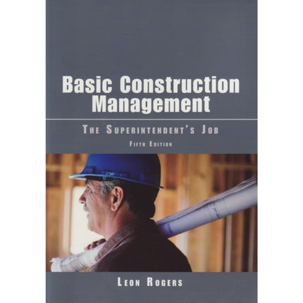 Basic Construction Management: The Superintendent's Job