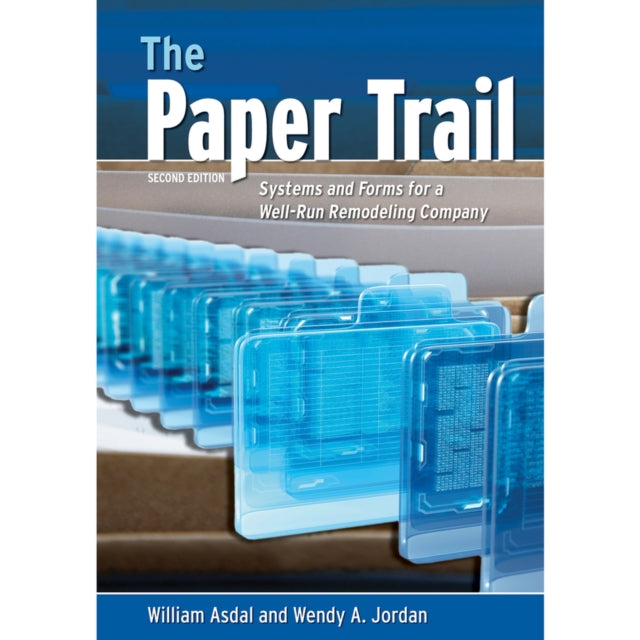 The Paper Trail: Systems And Forms For A Well Run Remodeling Company