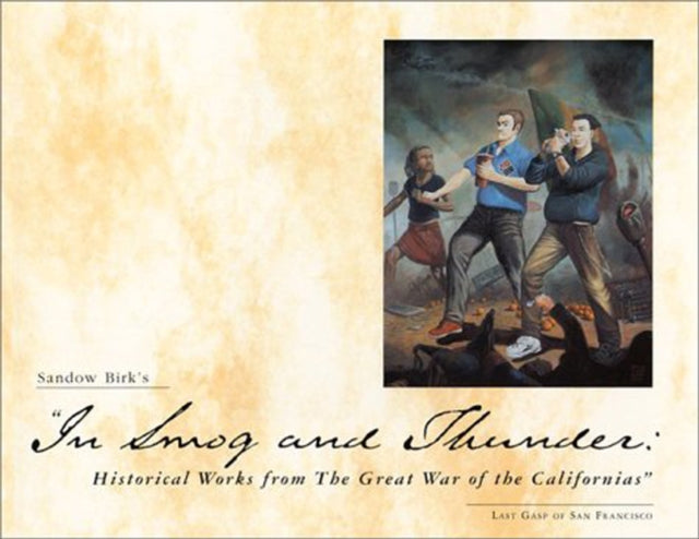 In Smog And Thunder: Historical Works from the Great War of the Californias