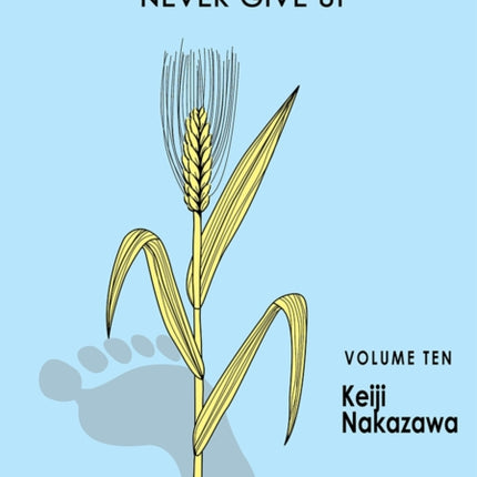 Barefoot Gen Vol. 10: Never Give Up