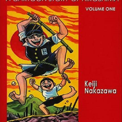 Barefoot Gen #1: A Cartoon Story Of Hiroshima