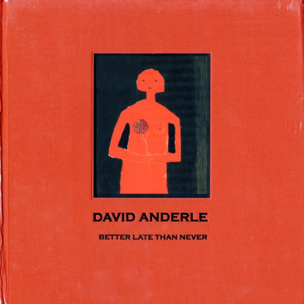 Better Late Than Never: The Paintings of David Anderle