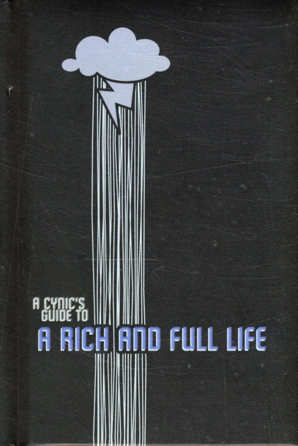 (a Cynic's Guide To) A Rich And Full Life