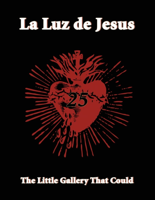 La Luz De Jesus 25: The Little Gallery that Could