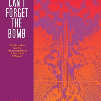 I Cant Forget the Bomb