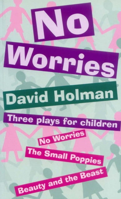 No Worries: Three Plays for Children: No Worries; The Small Poppies; and Beauty and the Beast