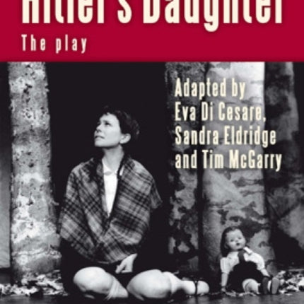 Hitler's Daughter: the play: (adapted from Jackie French's novel)