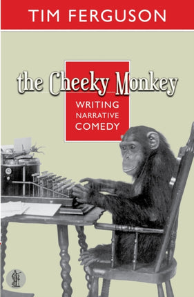 The Cheeky Monkey: Writing Narrative Comedy: Writing Narrative Comedy