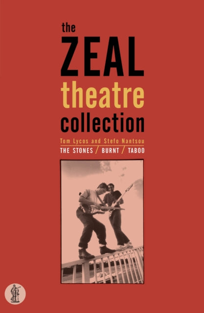 Zeal Theatre Collection: Three plays: The Stones; Taboo; Burnt