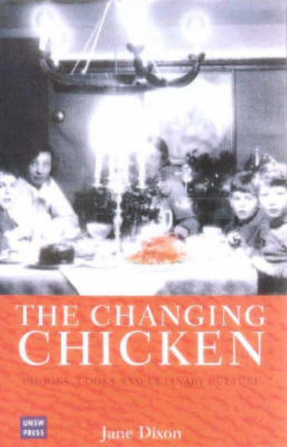 The Changing Chicken  Chooks Cooks and Culinary Culture