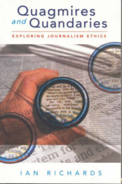 Quagmires and Quandaries  Understanding Journalism Ethics