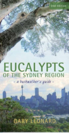 Eucalypts of the Sydney Region  A Bushwalkers Guide