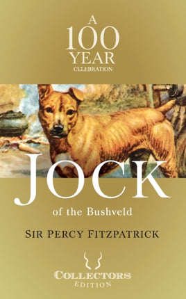 Jock of the Bushveld A 100 Year Celebration