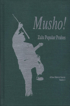 Musho Zulu Popular Praises African Historical