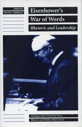 Eisenhowers War of Words Rhetoric and Leadership