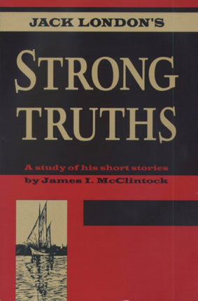 Jack Londons Strong Truths Red Cedar Classics A