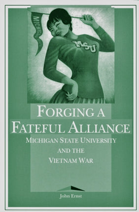 Forging a Fateful Alliance Michigan State