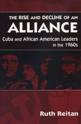The Rise and Decline of an Alliance Cuba and