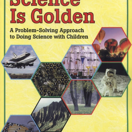 Science is Golden A ProblemSolving Approach to