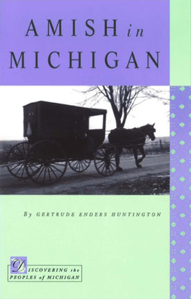 Amish in Michigan Discovering the Peoples of
