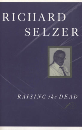 Raising the Dead A Doctors Account of His Own Mortality