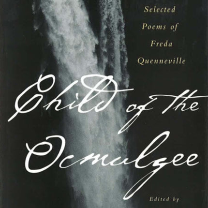 Child of the Ocmulgee The Selected Poems of Freda
