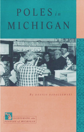 Poles in Michigan Discovering the Peoples of