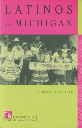 Latinos in Michigan Discovering the Peoples of