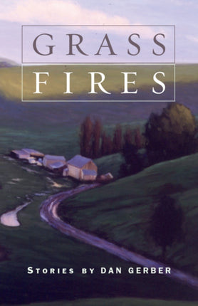 Grass Fires Stories by Dan Gerber