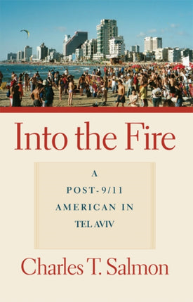 Into the Fire A Post911 American in Tel Aviv