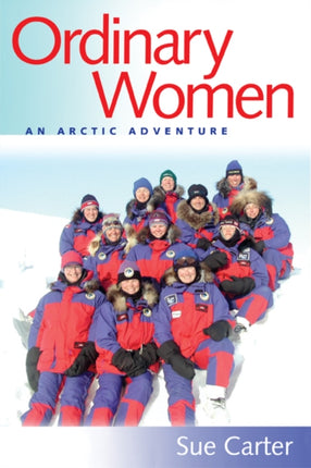 Ordinary Women An Arctic Adventure