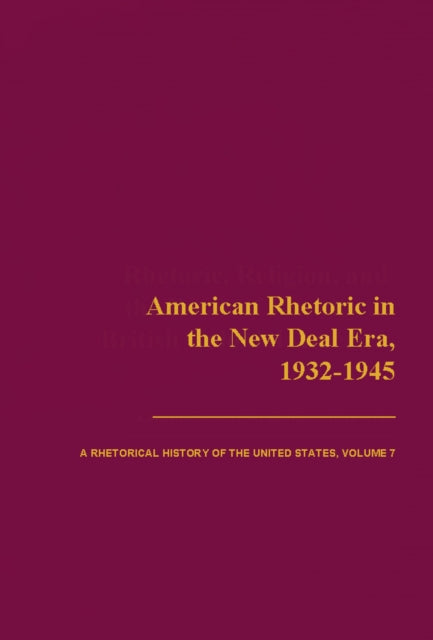 American Rhetoric in the New Deal Era 19321945