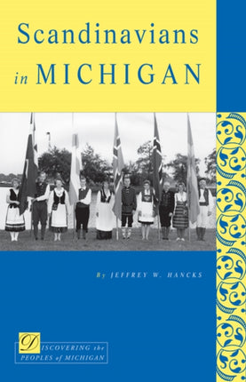 Scandinavians in Michigan Discovering the Peoples