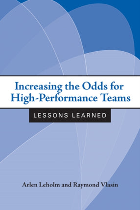 Increasing the Odds for Highperformance Teams