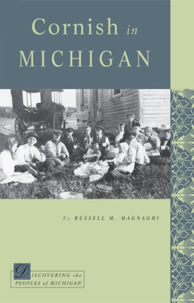 Cornish in Michigan Discovering the Peoples of