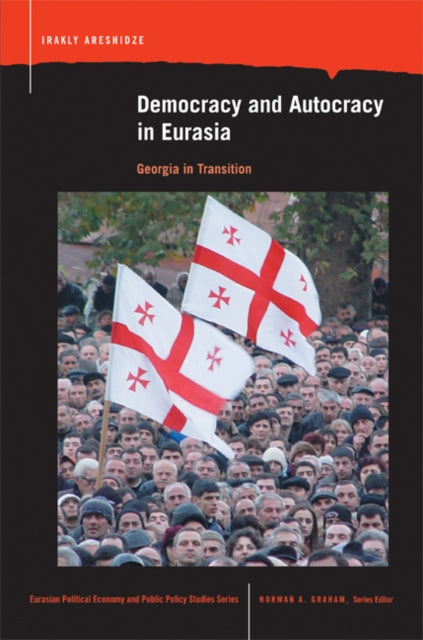 Democracy and Autocracy in Eurasia Georgia in