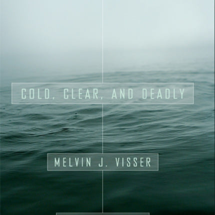 Cold Clear and Deadly Unraveling a Toxic Legacy