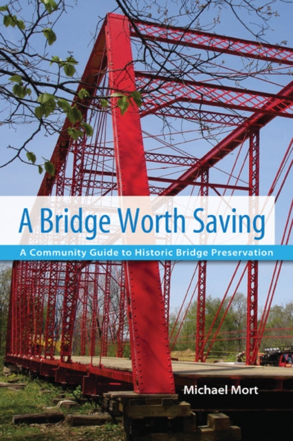A Bridge Worth Saving A Community Guide to