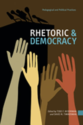 Rhetoric and Democracy Pedagogical and Political