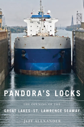 Pandoras Locks The Opening of the Great LakesSt