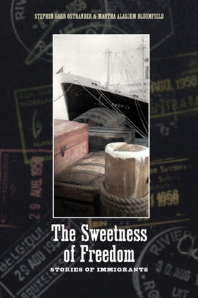 The Sweetness of Freedom Stories of Immigrants