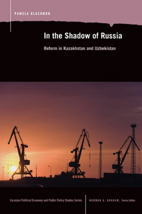 In the Shadow of Russia Reform in Kazakhstan and