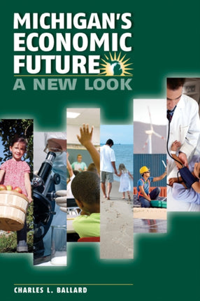 Michigans Economic Future A New Look
