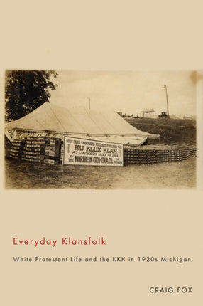 Everyday Klansfolk White Protestant Life and the
