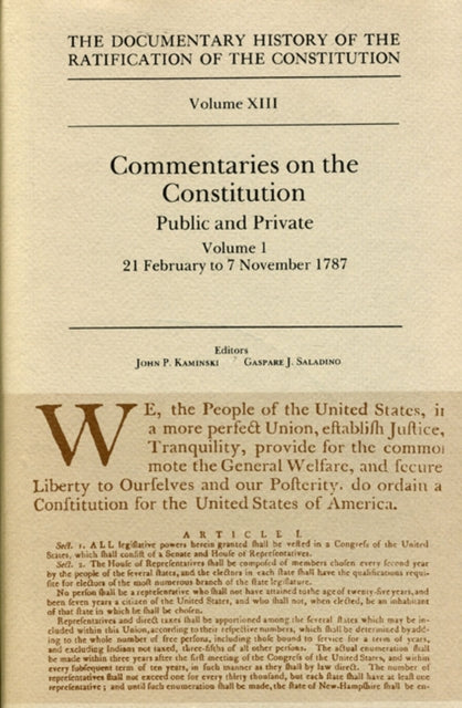 Commentaries of the Constitution Vol 1 Documentary History of the Ratification of the Constitution Commentaries on the Constitution Public and Private Volume 1 21 February to 7 November 1787