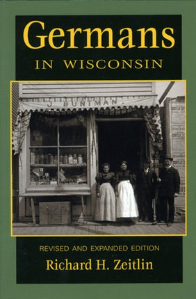 Germans in Wisconsin People of the Heartland