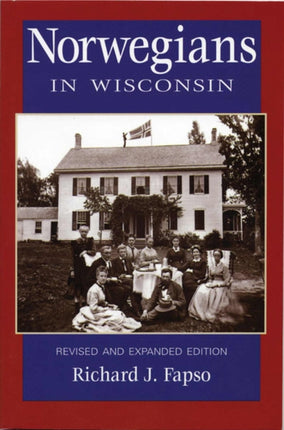 Norwegians in Wisconsin People of the Heartland