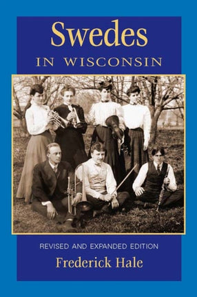 Swedes in Wisconsin Wisconsin Ethnic Wisconsin