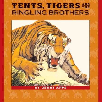 Tents Tigers and the Ringling Brothers Badger